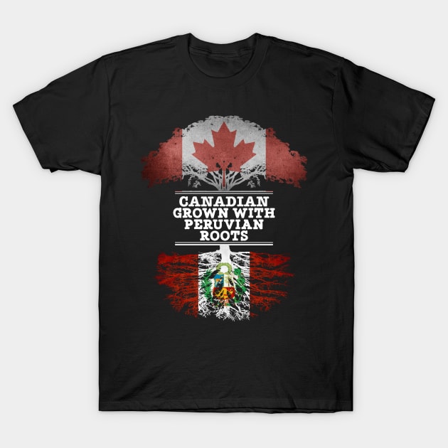 Canadian Grown With Peruvian Roots - Gift for Peruvian With Roots From Peru T-Shirt by Country Flags